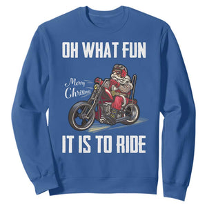 Funny Christmas Motorcycle Santa Sweatshirt Oh What Fun It Is To Ride Motorbike Rider Xmas Gift TS10 Royal Blue Print Your Wear