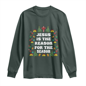 Christian Christmas Long Sleeve Shirt Ugly Christmas Sweaters Jesus Is The Reason For The Season TS10 Dark Forest Green Print Your Wear