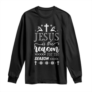 Christian Christmas Long Sleeve Shirt Jesus Is The Reason For The Season Xmas Faith TS10 Black Print Your Wear