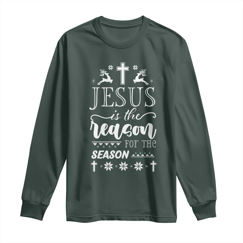 Christian Christmas Long Sleeve Shirt Jesus Is The Reason For The Season Xmas Faith TS10 Dark Forest Green Print Your Wear