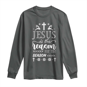 Christian Christmas Long Sleeve Shirt Jesus Is The Reason For The Season Xmas Faith TS10 Dark Heather Print Your Wear