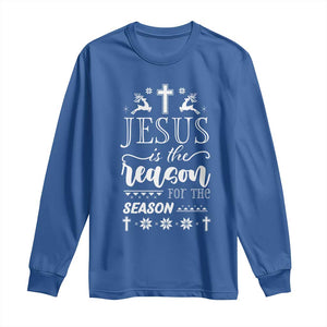 Christian Christmas Long Sleeve Shirt Jesus Is The Reason For The Season Xmas Faith TS10 Royal Blue Print Your Wear