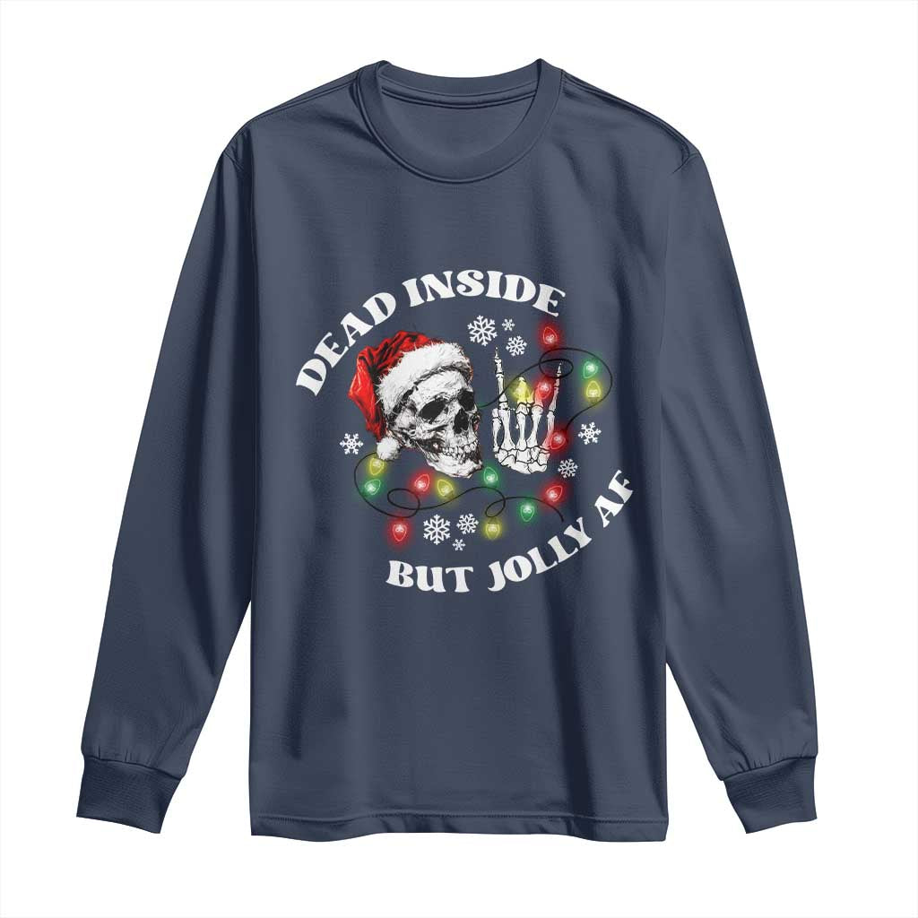 Christmas Skeleton Long Sleeve Shirt Dead Inside But Jolly AF Festive Sarcastic Snarky Skull TS10 Navy Print Your Wear