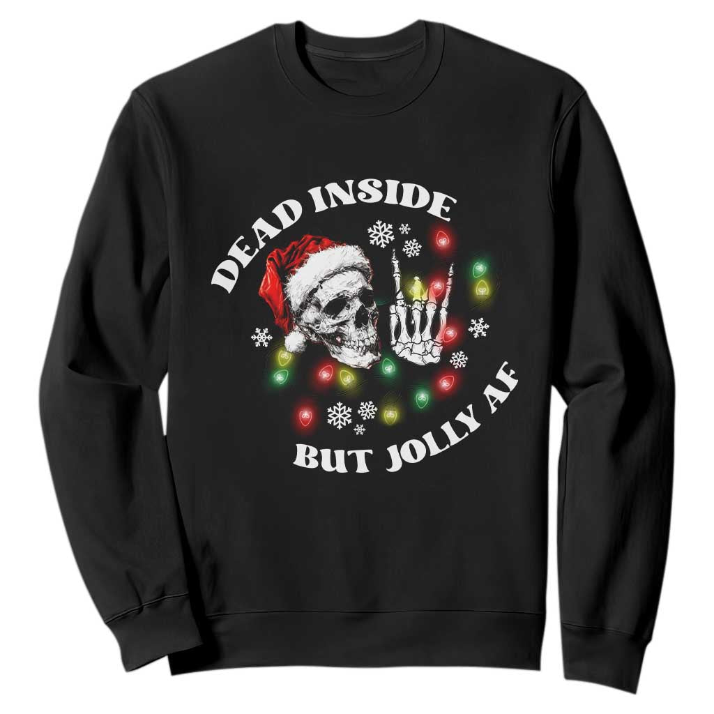 Christmas Skeleton Sweatshirt Dead Inside But Jolly AF Festive Sarcastic Snarky Skull TS10 Black Print Your Wear