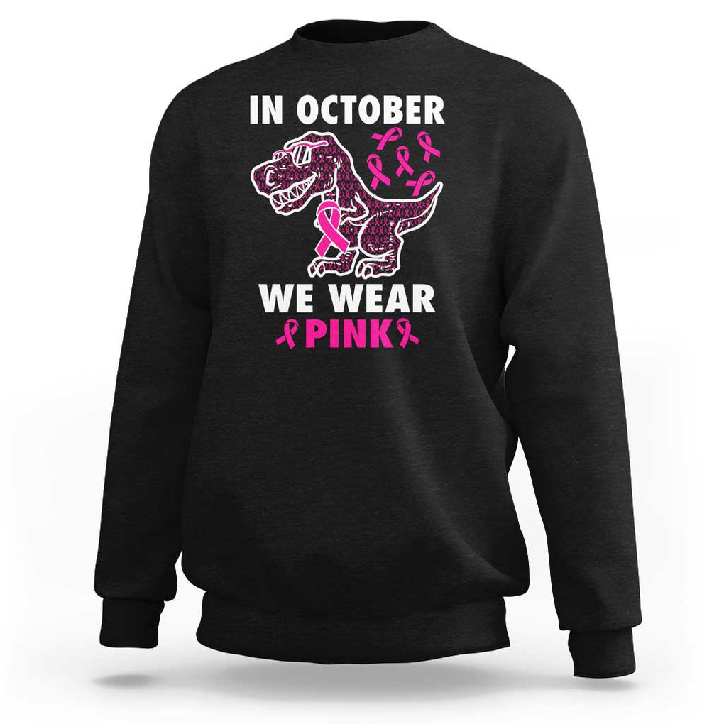 In October We Wear Pink Breast Cancer Awareness Toddler Kids Sweatshirt Pink Ribbon TS10 Black Print Your Wear