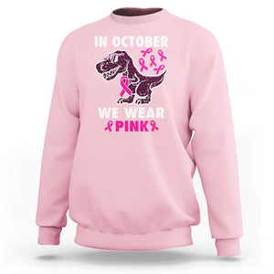 In October We Wear Pink Breast Cancer Awareness Toddler Kids Sweatshirt Pink Ribbon TS10 Light Pink Print Your Wear