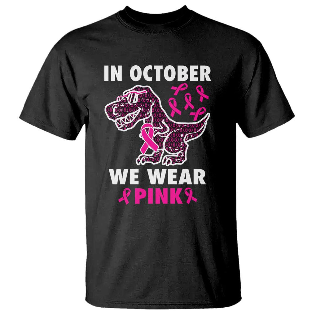 In October We Wear Pink Breast Cancer Awareness Toddler Kids T Shirt Pink Ribbon TS10 Black Print Your Wear