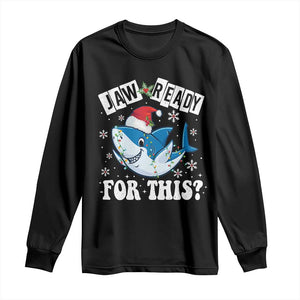 Funny Christmas Long Sleeve Shirt Sharkmas Shark Lights Red Santa Hat Jaw Ready For This TS10 Black Print Your Wear