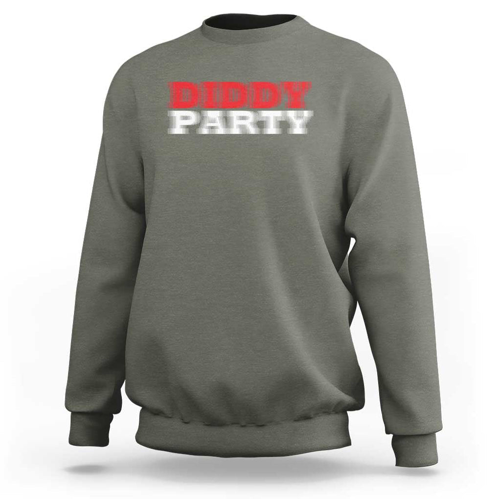 Diddy Party Sweatshirt Funny Drinking Drinker Alcohol TS10 Military Green Print Your Wear