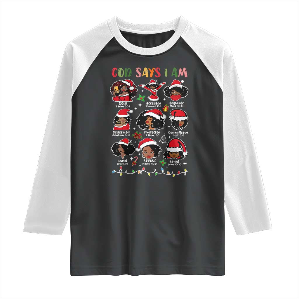 Christian Christmas Raglan Shirt God Says I Am African American Women Scriptures Affirmations TS10 Black White Print Your Wear