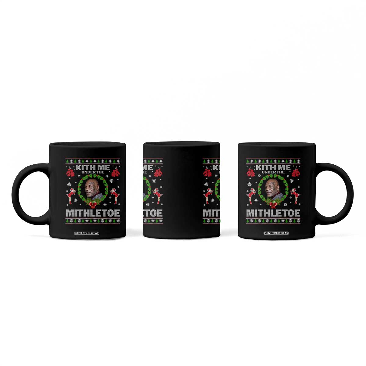 Funny Christmas Coffee Mug Kith Me Under The Mithletoe Tyson Ugly Xmas TS10 Print Your Wear
