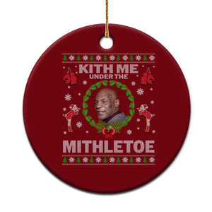 Funny Christmas Ceramic Ornament Kith Me Under The Mithletoe Tyson Ugly Xmas TS10 1pc Red Print Your Wear