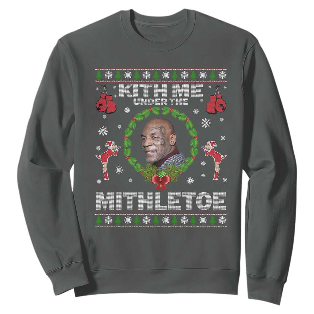 Funny Christmas Sweatshirt Kith Me Under The Mithletoe Tyson Ugly Xmas TS10 Dark Heather Print Your Wear