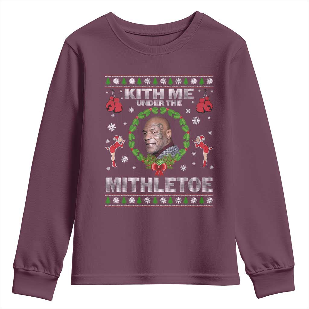 Funny Christmas Youth Sweatshirt Kith Me Under The Mithletoe Tyson Ugly Xmas TS10 Maroon Print Your Wear