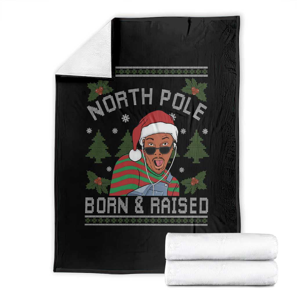 Funny Ugly Christmas Throw Blanket Fresh North Pole Born Raised Prince TS10 Black Print Your Wear