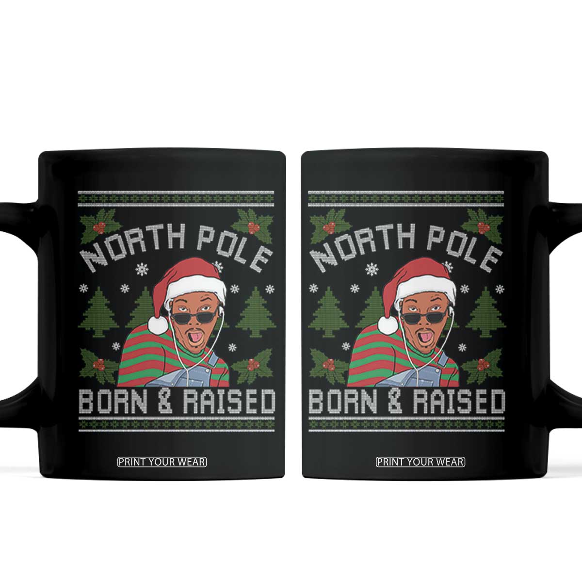Funny Ugly Christmas Coffee Mug Fresh North Pole Born Raised Prince TS10 Black Print Your Wear
