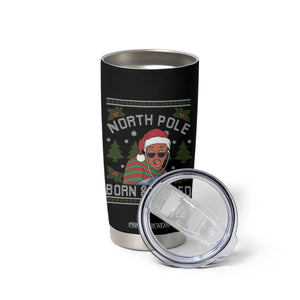Funny Ugly Christmas Tumbler Cup Fresh North Pole Born Raised Prince TS10 Print Your Wear