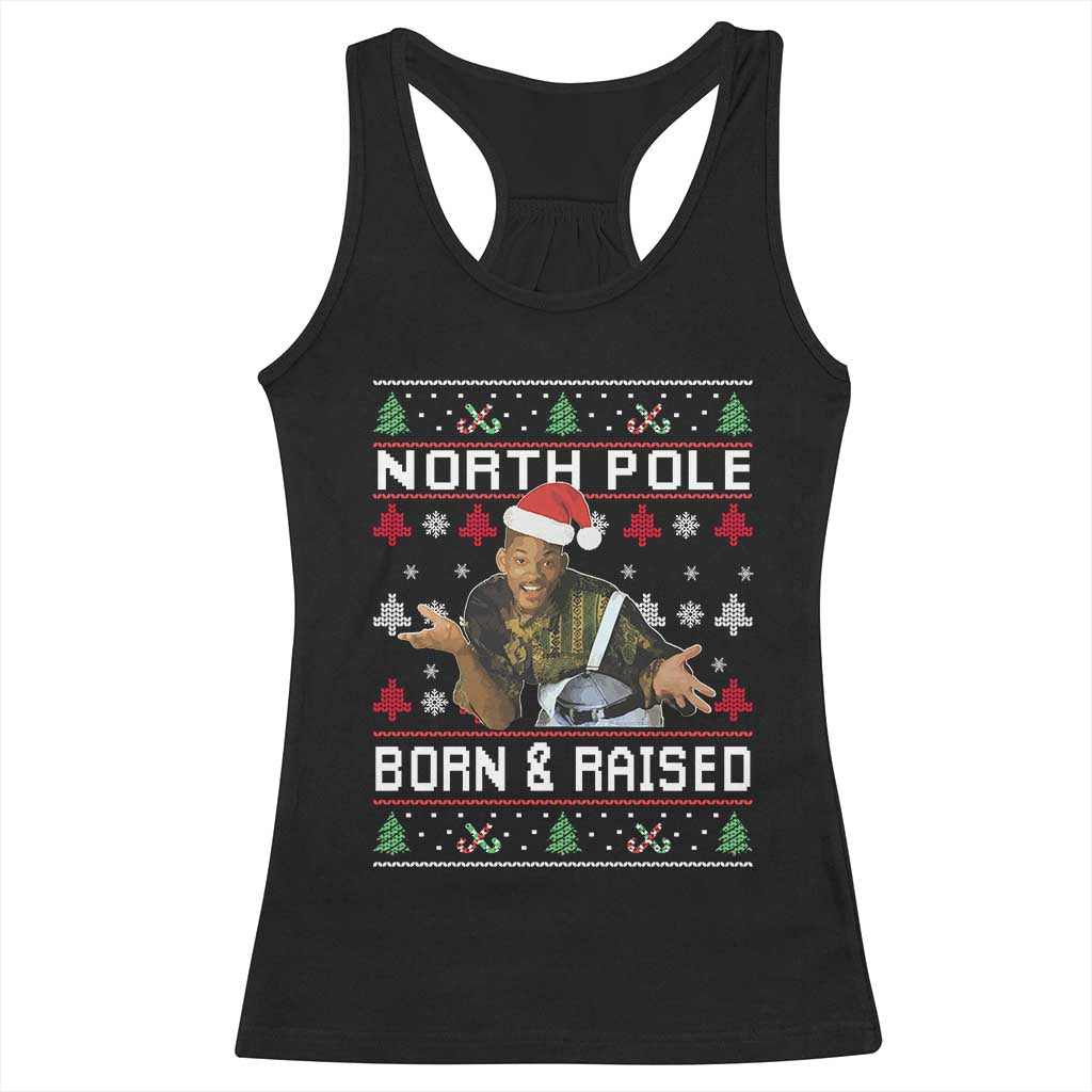 Funny Ugly Christmas Racerback Tank Top Fresh North Pole Born and Raised Prince TS10 Black Print Your Wear