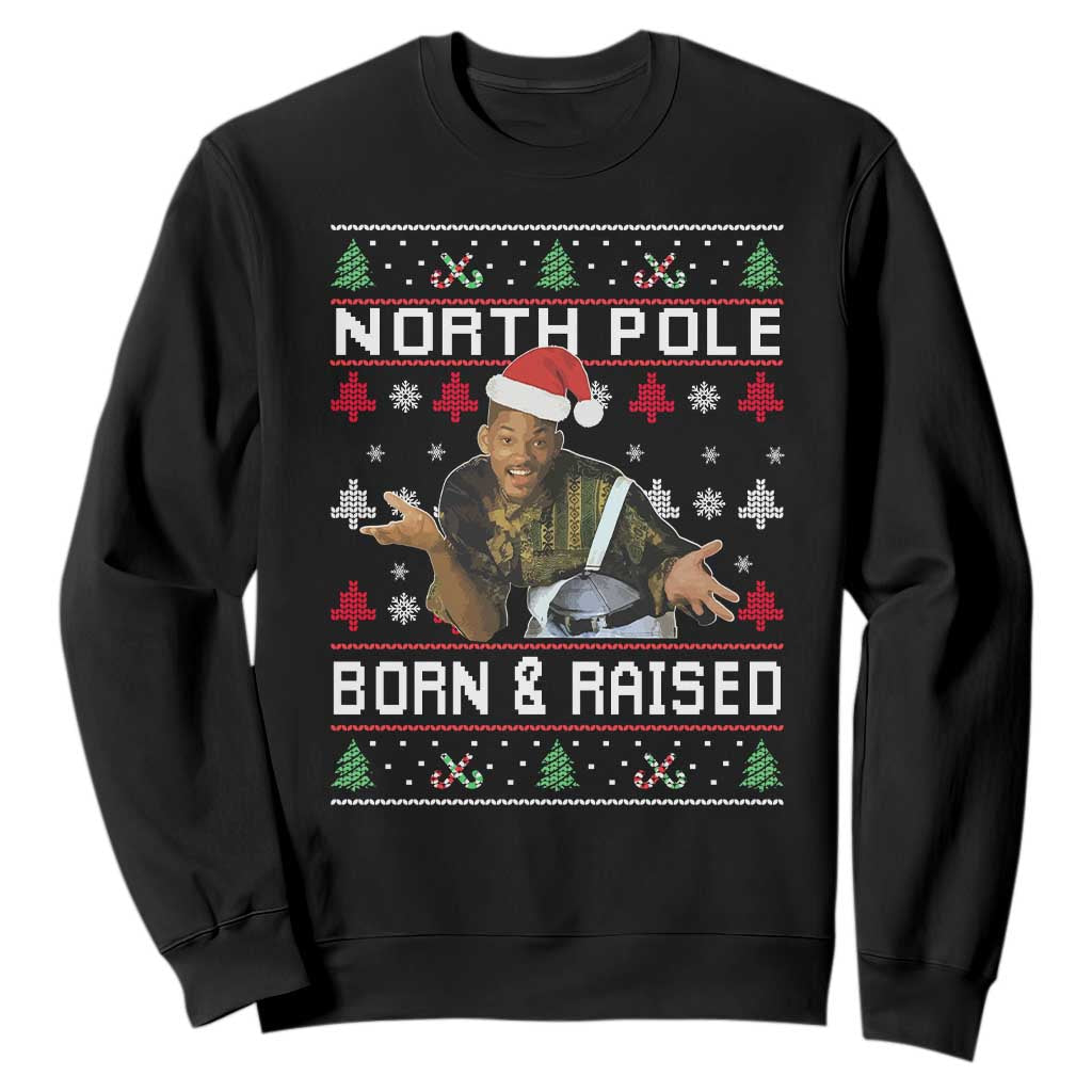 Funny Ugly Christmas Sweatshirt Fresh North Pole Born and Raised Prince TS10 Black Print Your Wear