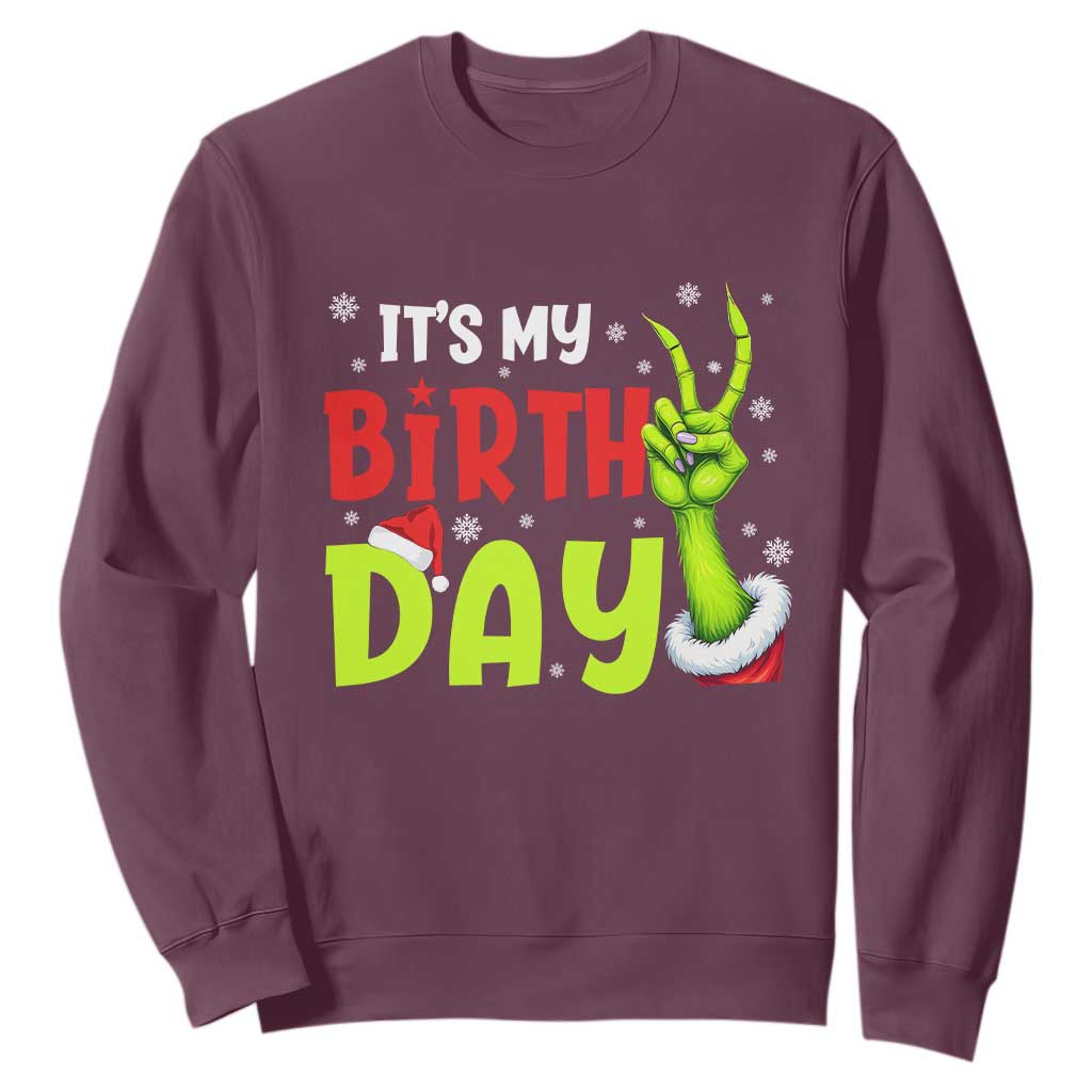 It's My Birthday Christmas Sweatshirt Funny Bday Xmas TS10 Maroon Print Your Wear