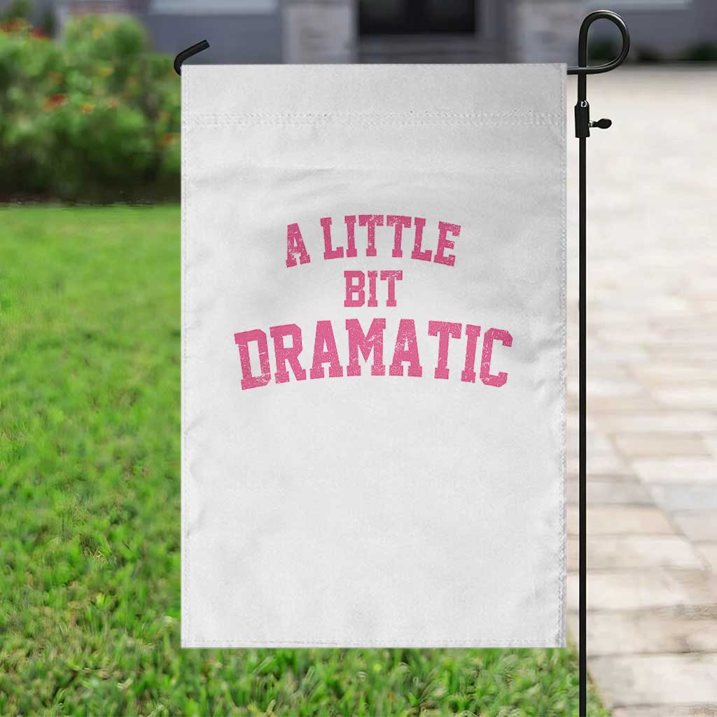 A Little Bit Dramatic Garden Flag Funny Regina Costume TS10 Print Your Wear