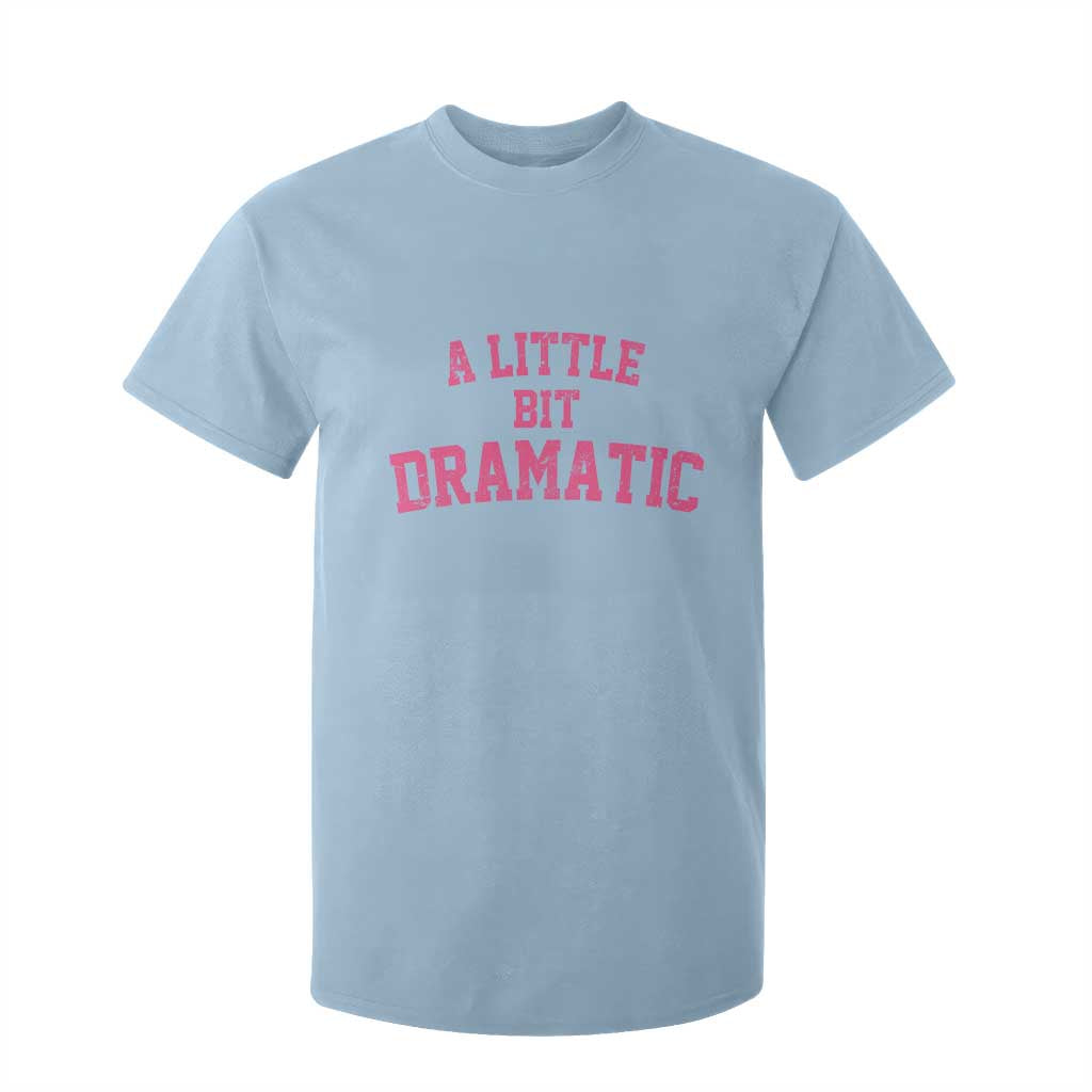 A Little Bit Dramatic T Shirt For Kid Funny Regina Costume TS10 Light Blue Print Your Wear