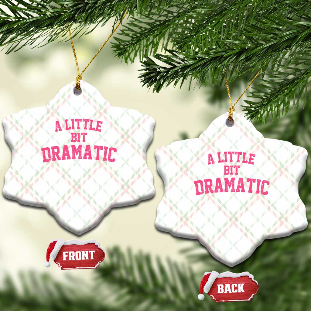 A Little Bit Dramatic Ceramic Ornament Funny Regina Costume TS10 Print Your Wear