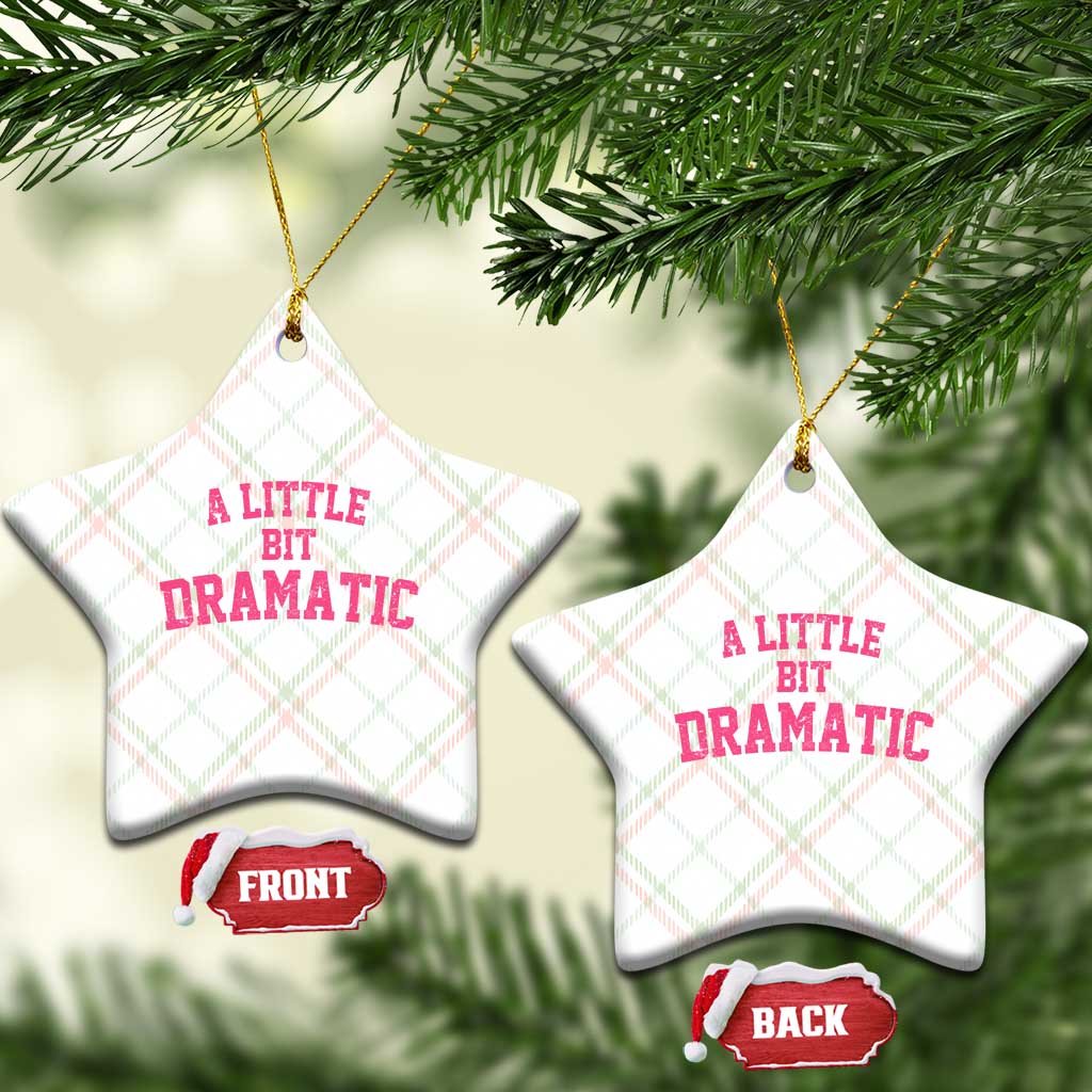 A Little Bit Dramatic Ceramic Ornament Funny Regina Costume TS10 Print Your Wear