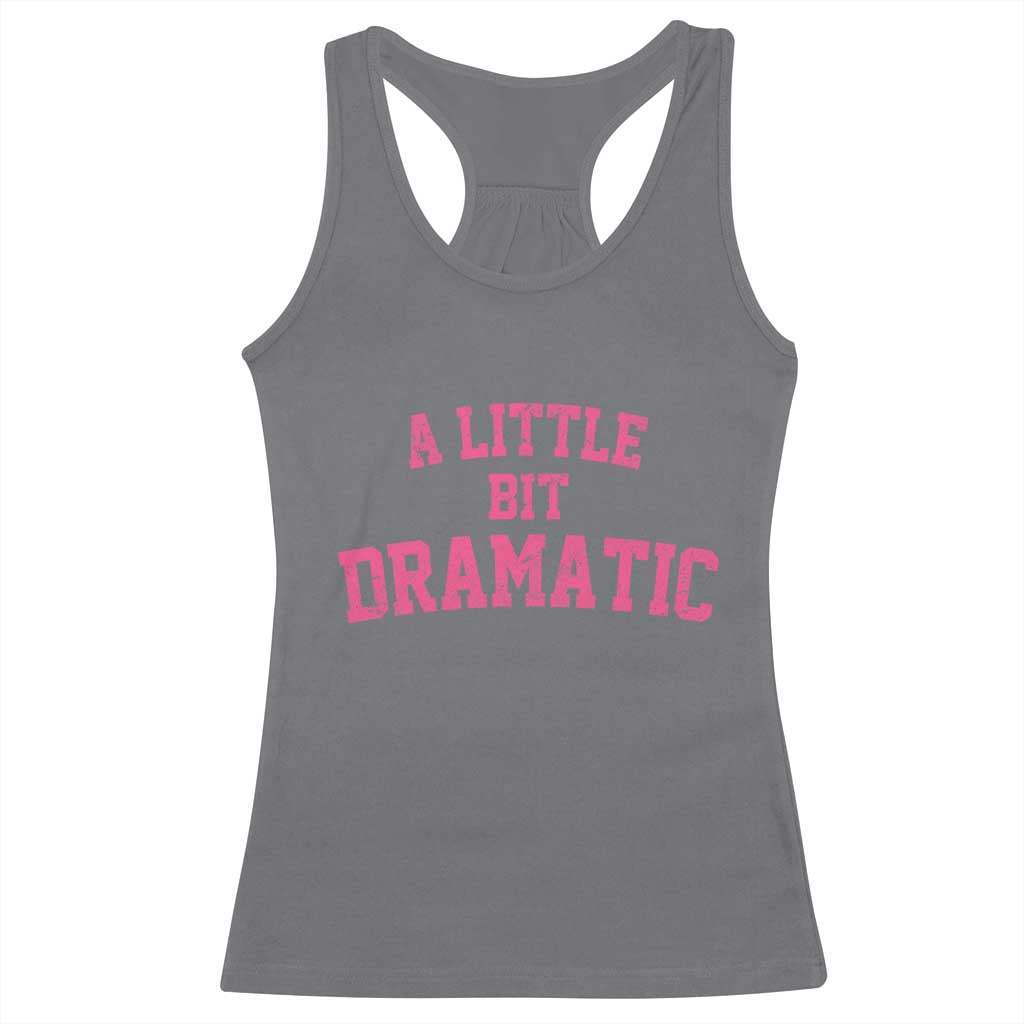 A Little Bit Dramatic Racerback Tank Top Funny Regina Costume TS10 Charcoal Print Your Wear
