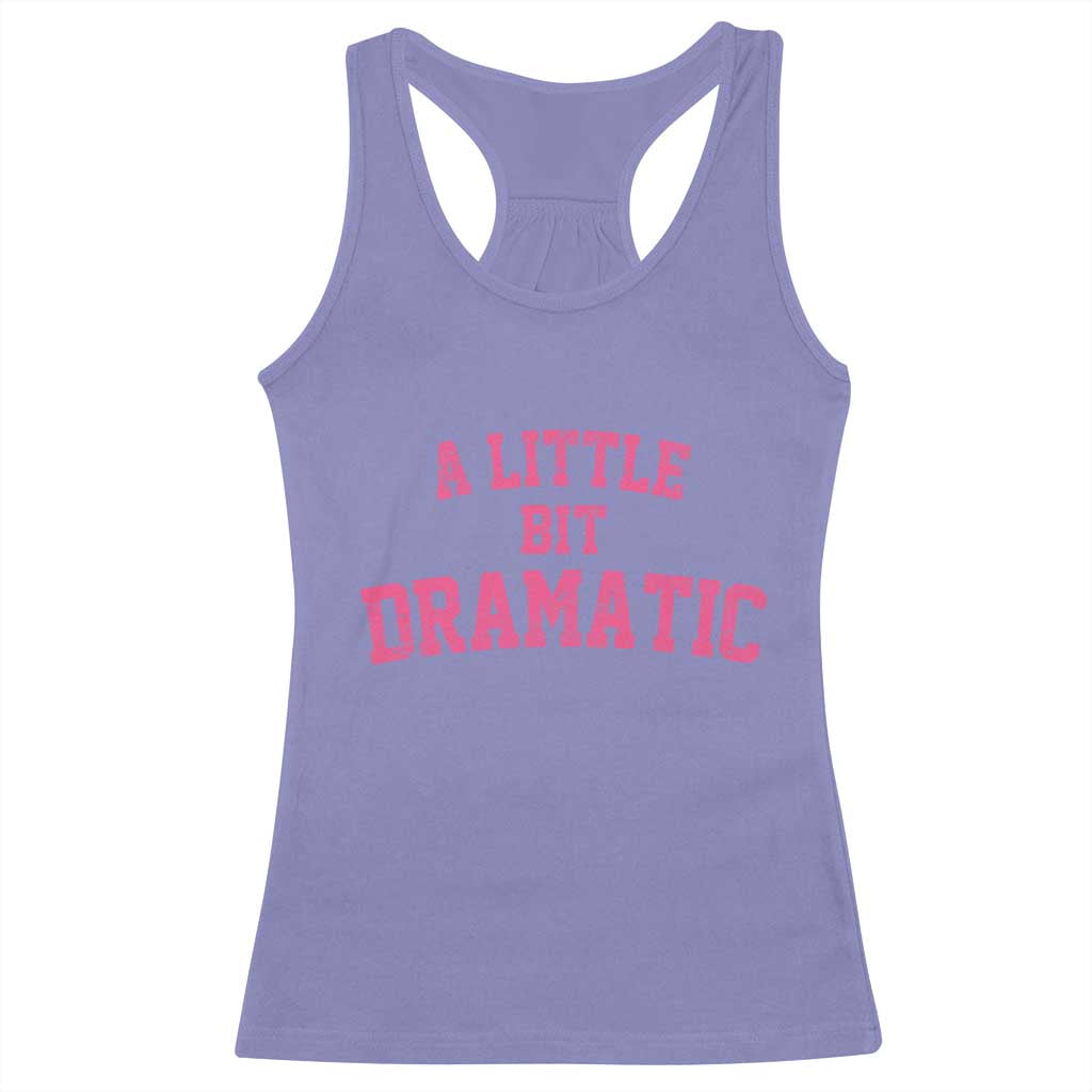 A Little Bit Dramatic Racerback Tank Top Funny Regina Costume TS10 Violet Print Your Wear