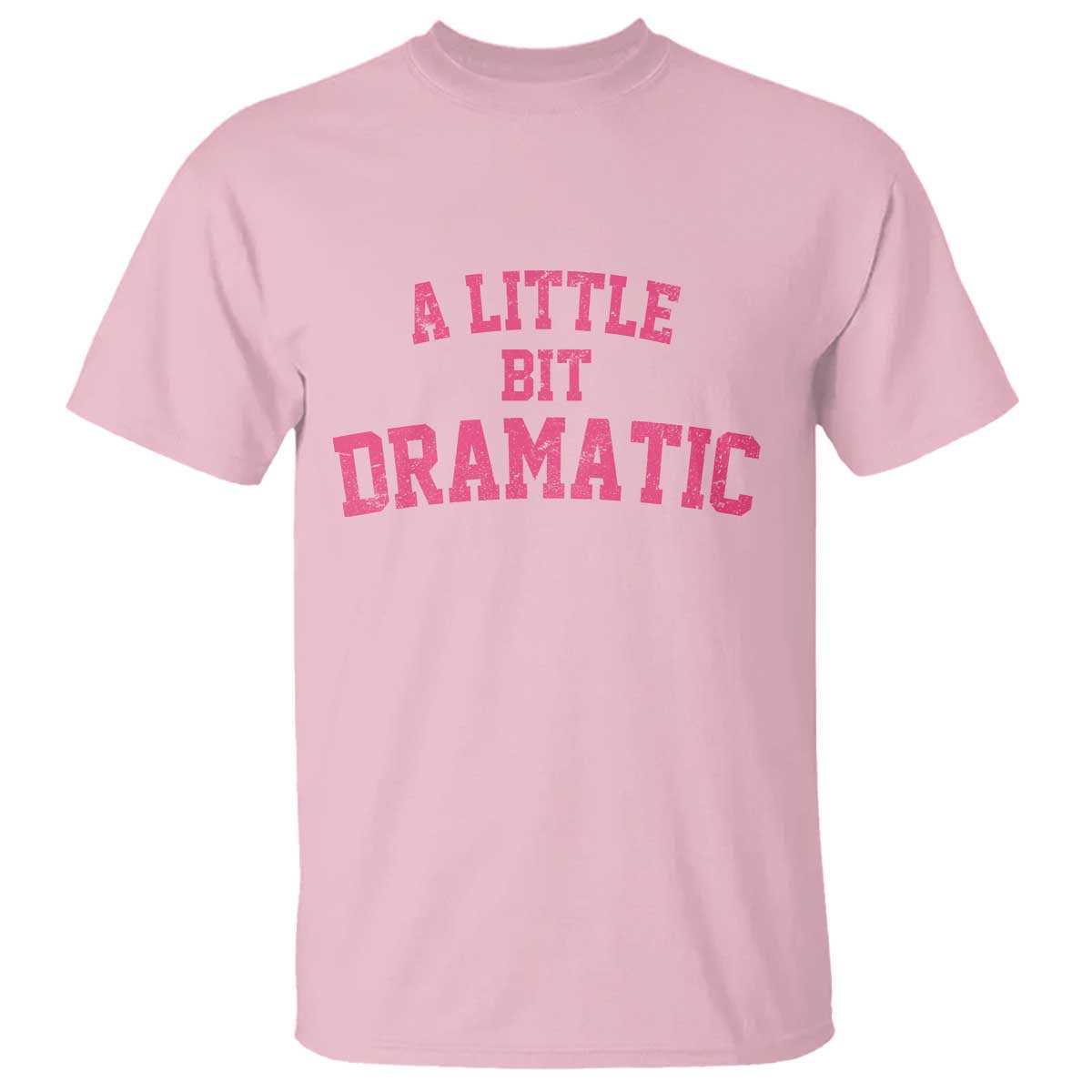 A Little Bit Dramatic T Shirt Funny Regina Costume TS10 Light Pink Print Your Wear