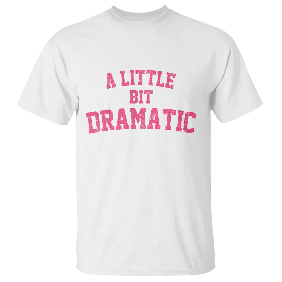 A Little Bit Dramatic T Shirt Funny Regina Costume TS10 White Print Your Wear