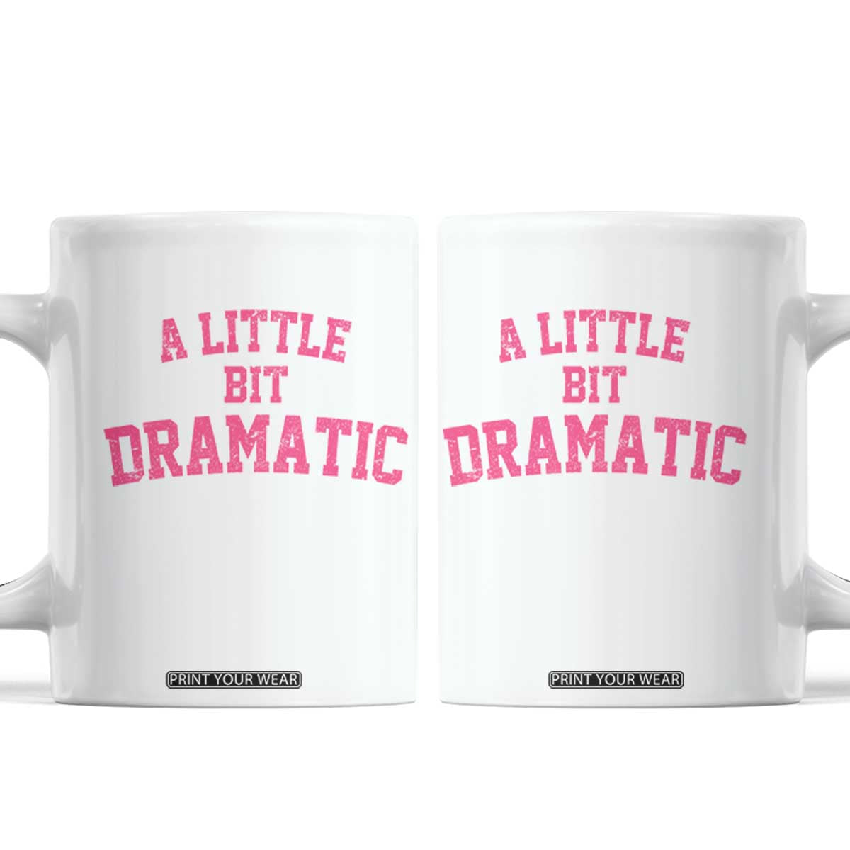 A Little Bit Dramatic Coffee Mug Funny Regina Costume TS10 White Print Your Wear