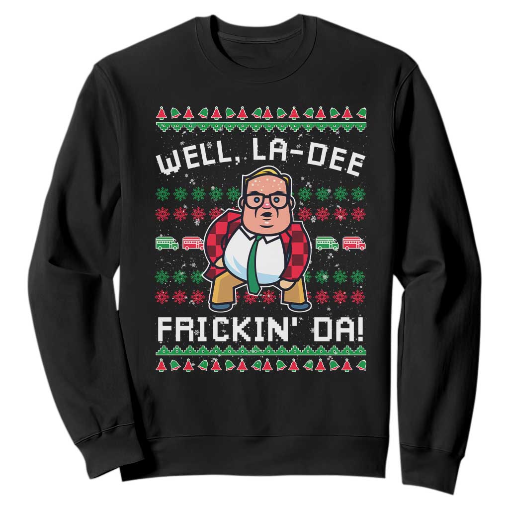 Funny Ugly Christmas Sweatshirt Well La Dee Frickin Da Xmas Saturday Night TS10 Black Print Your Wear