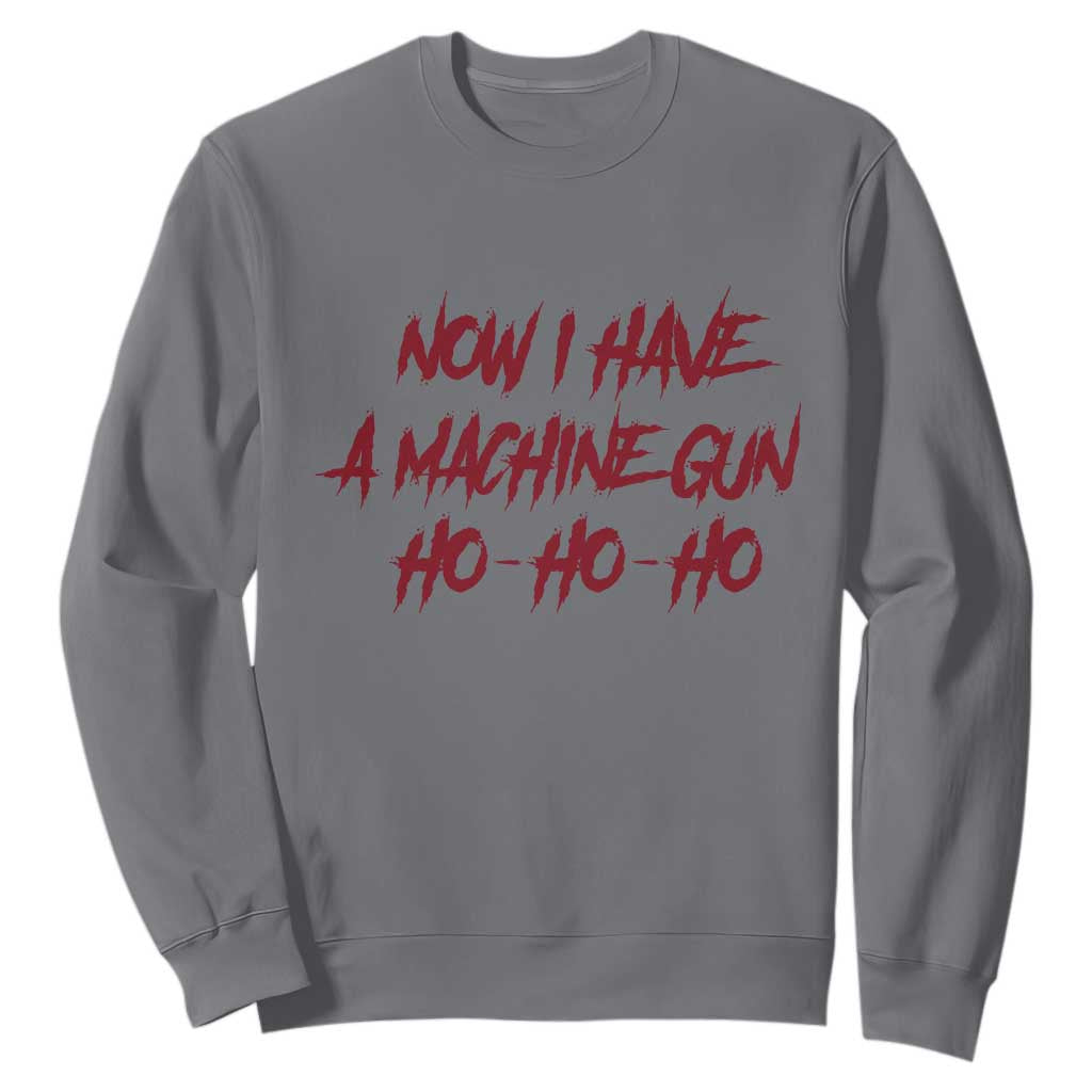 Now I Have A Machine Gun Sweatshirt Funny Retro 90s Movie Jumper TS10 Charcoal Print Your Wear