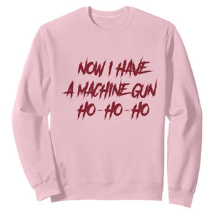 Now I Have A Machine Gun Sweatshirt Funny Retro 90s Movie Jumper TS10 Light Pink Print Your Wear