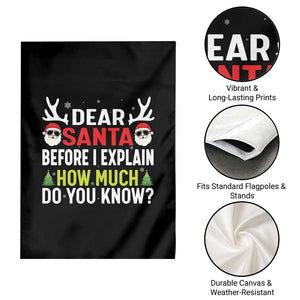 Funny Christmas Garden Flag Dear Santa I Can Explain How Much Do You Know TS10 Print Your Wear