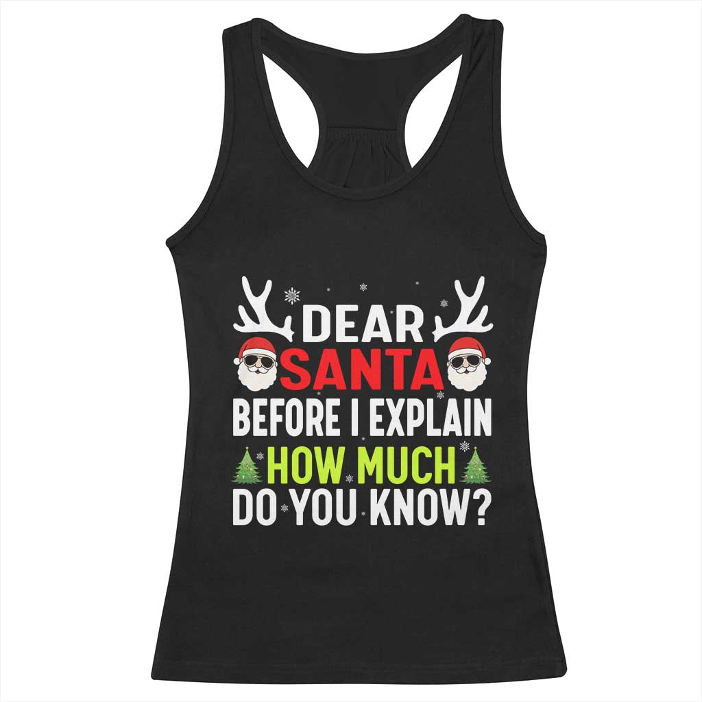 Funny Christmas Racerback Tank Top Dear Santa I Can Explain How Much Do You Know TS10 Black Print Your Wear
