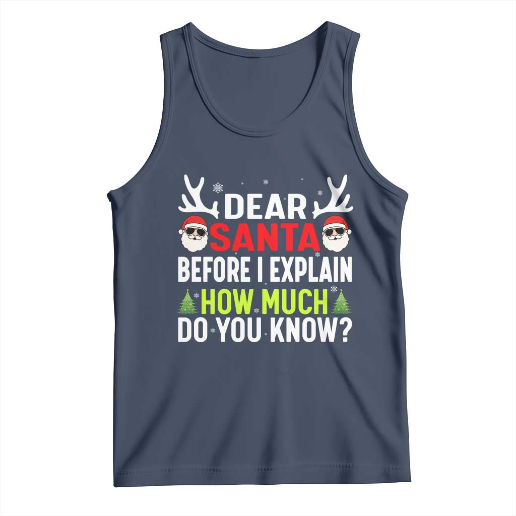 Funny Christmas Tank Top Dear Santa I Can Explain How Much Do You Know TS10 Navy Print Your Wear