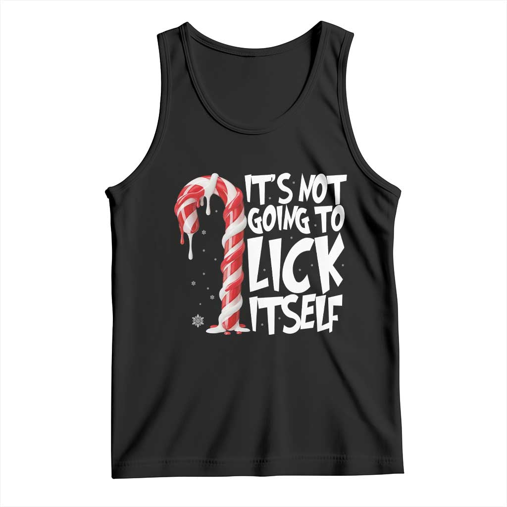 Funny Dirty Christmas Tank Top It's Not Going To Lick Itself Adult Humor Cringe Candy Cane TS10 Black Print Your Wear