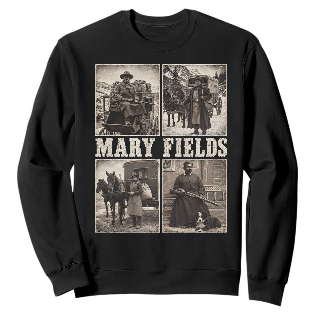 First Black Female Mail Carrier Mary Fields Sweatshirt Retro Stagecoach Pioneer Story Inspiring Black Women History Aesthetic