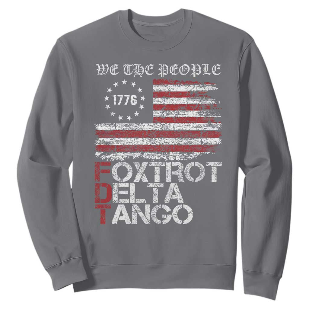 Foxtrots Delta Tangos Sweatshirt US Flag We The People TS10 Charcoal Print Your Wear
