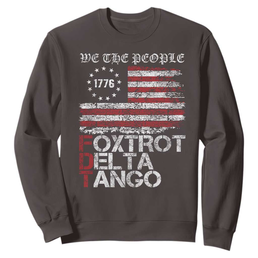 Foxtrots Delta Tangos Sweatshirt US Flag We The People TS10 Dark Chocolate Print Your Wear