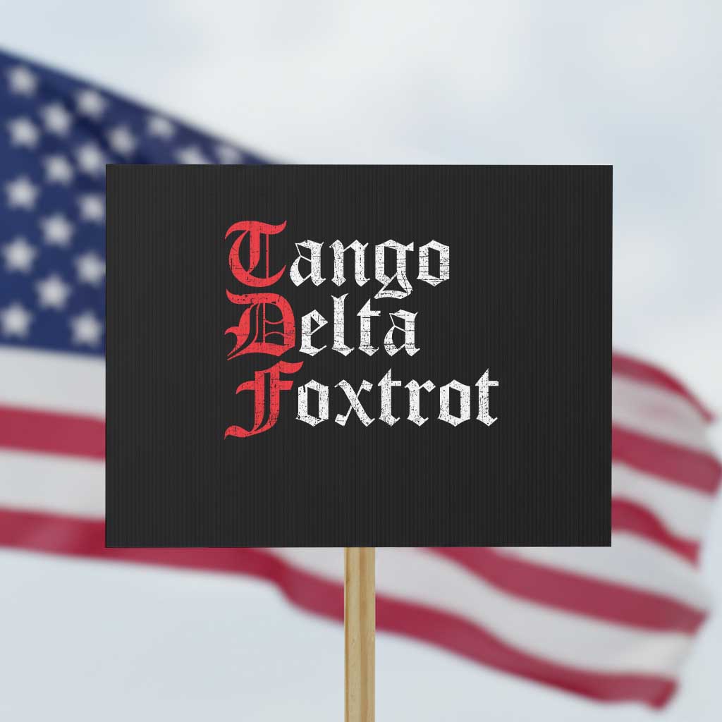 Funny Foxtrots Delta Tangos Protest Sign TS10 Horizontal 18