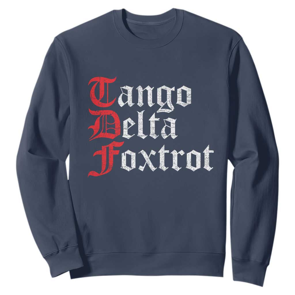 Funny Foxtrots Delta Tangos Sweatshirt TS10 Navy Print Your Wear
