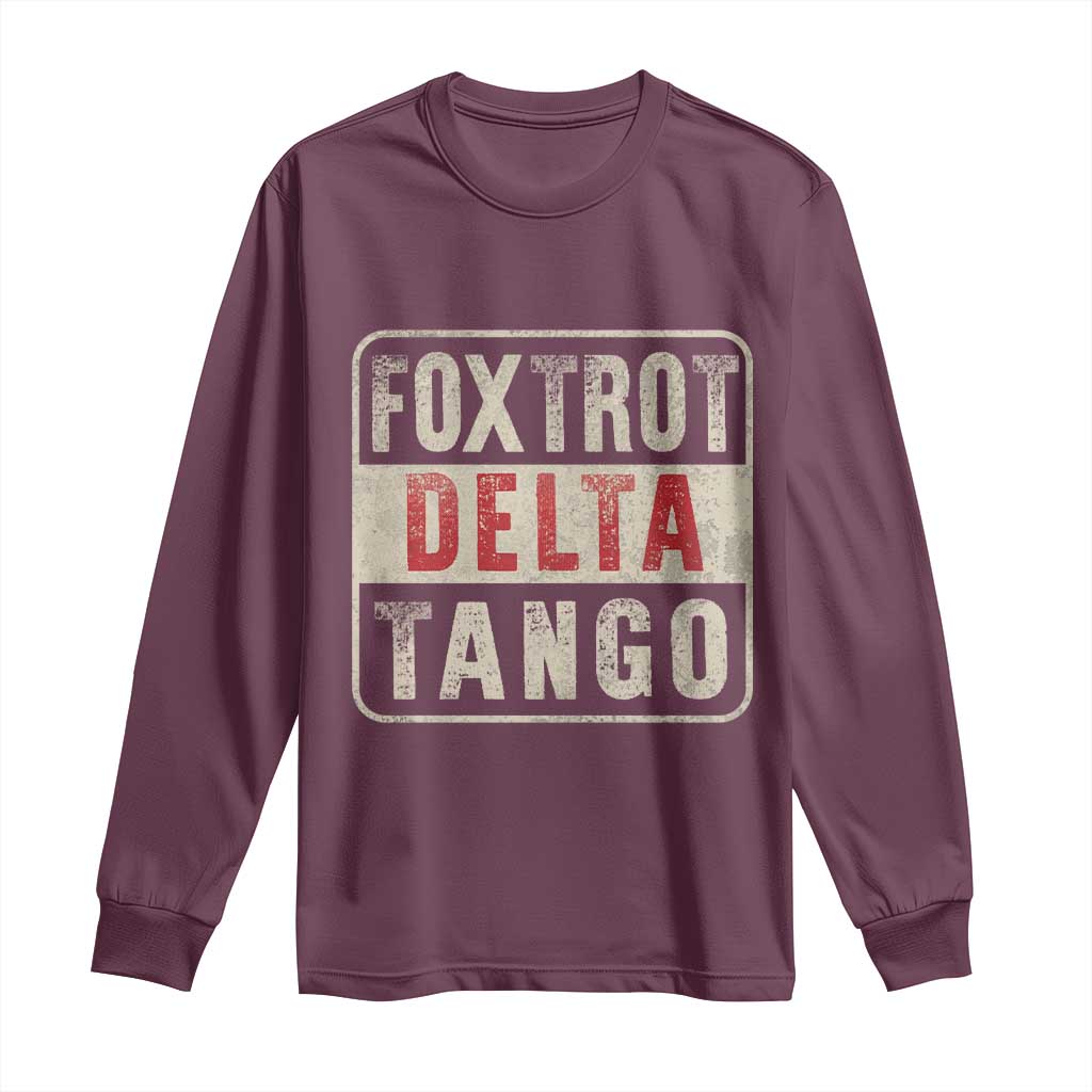 Subtle FDT Long Sleeve Shirt Foxtrots Delta Tangos TS10 Maroon Print Your Wear