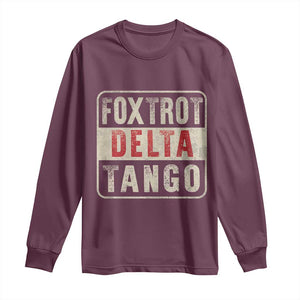 Subtle FDT Long Sleeve Shirt Foxtrots Delta Tangos TS10 Maroon Print Your Wear