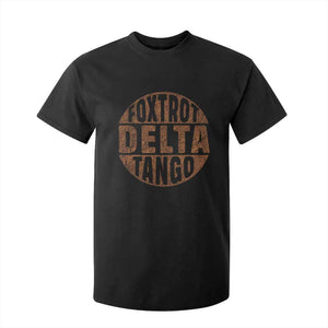 Foxtrots Delta Tangos T Shirt For Kid Sarcastic Funny Sayings TS10 Black Print Your Wear
