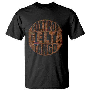 Foxtrots Delta Tangos T Shirt - Sarcastic Funny Military Alphabet Sayings Humor Tee TS10 Black Print Your Wear