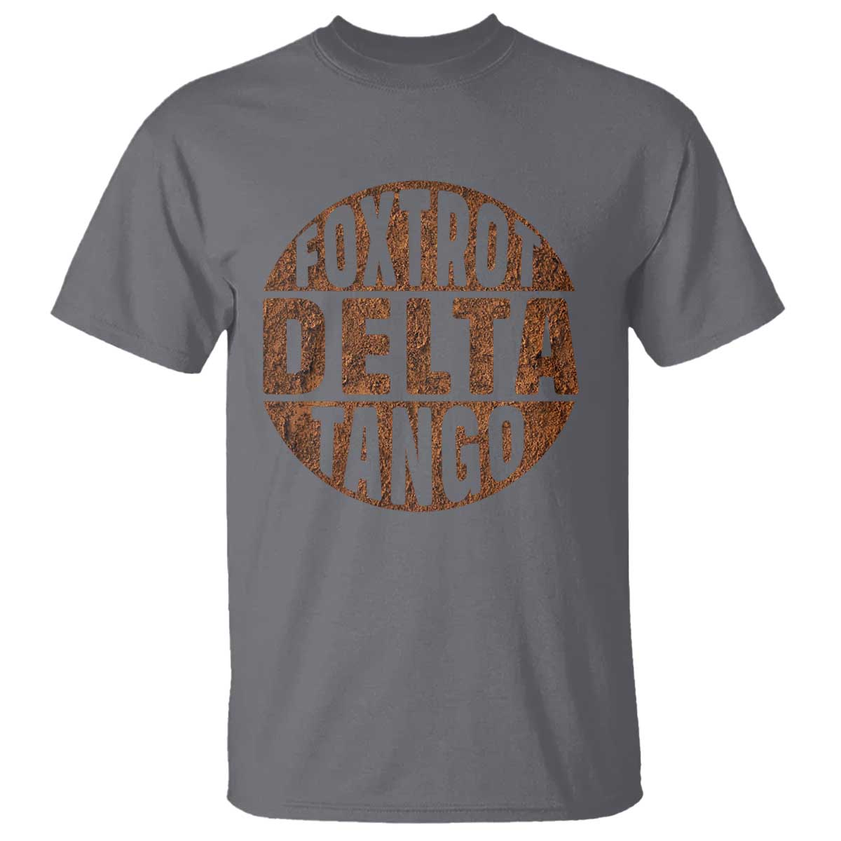 Foxtrots Delta Tangos T Shirt - Sarcastic Funny Military Alphabet Sayings Humor Tee TS10 Charcoal Print Your Wear